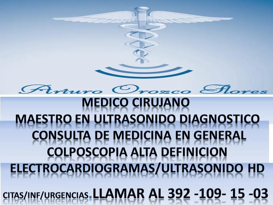 Foto 1 de Dr. Arturo Orozco Flores /maestro, por DR. ARTURO OROZCO FLORES MEDICO CIRUJANO /MAESTRO EN ULTRASONIDO DIAGNOSTICO Y ATENCION DE MEDICINA EN GENERAL COLPOSCOPIA ALTA DEFINIICON Y PATOLOGIA DE TRACTO GENITAL Y COMPLEJO ANO PERINE